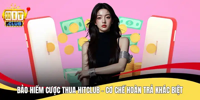 Bảo hiểm cược thua Hitclub