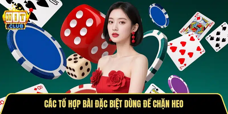 Các tổ hợp bài đặc biệt dùng để chặn heo