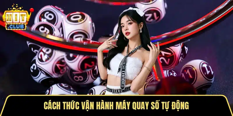 Cách thức vận hành máy quay số tự động