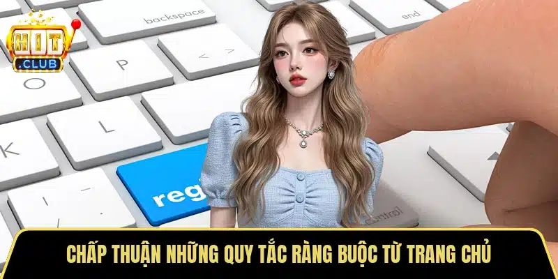 Chấp thuận những quy tắc ràng buộc từ trang chủ