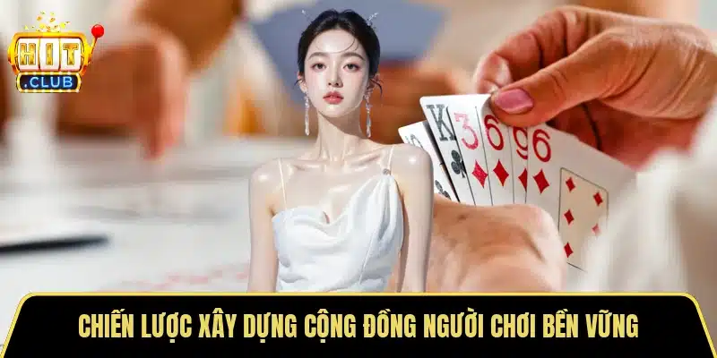 Chiến lược xây dựng cộng đồng người chơi bền vững