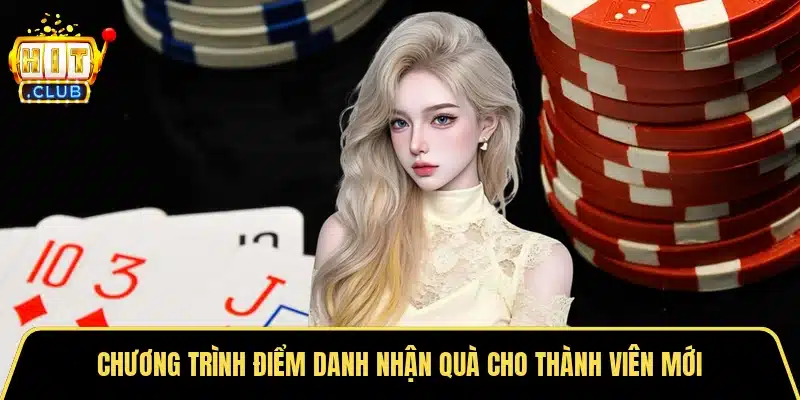 Chương trình điểm danh nhận quà cho thành viên mới