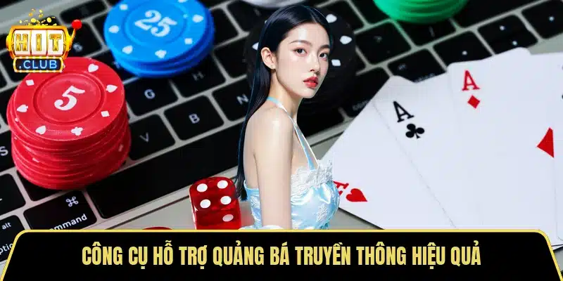 Công cụ hỗ trợ quảng bá truyền thông hiệu quả
