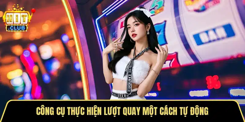Công cụ thực hiện lượt quay một cách tự động