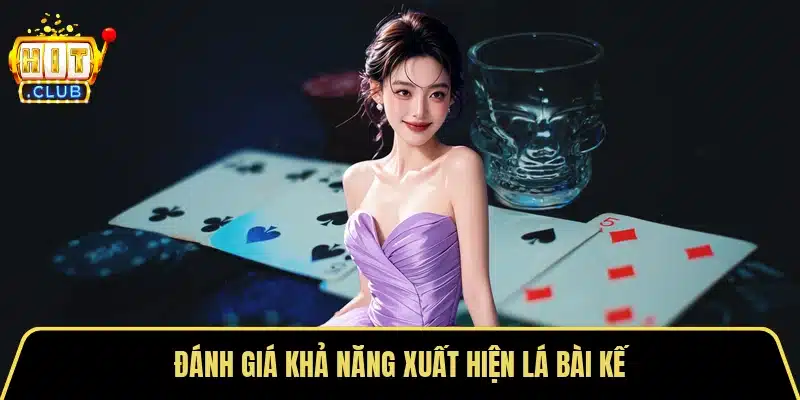 Đánh giá khả năng xuất hiện lá bài kế