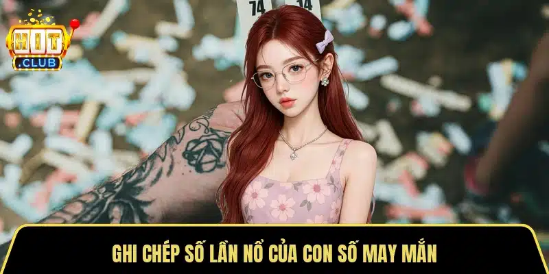 Ghi chép số lần nổ của con số may mắn