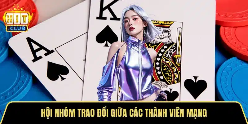 Hội nhóm trao đổi giữa các thành viên mạng