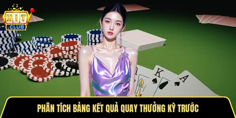 Phân tích bảng kết quả quay thưởng kỳ trước