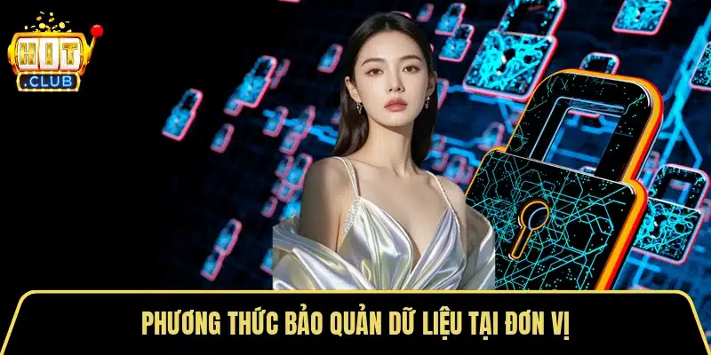 Phương thức bảo quản dữ liệu tại đơn vị
