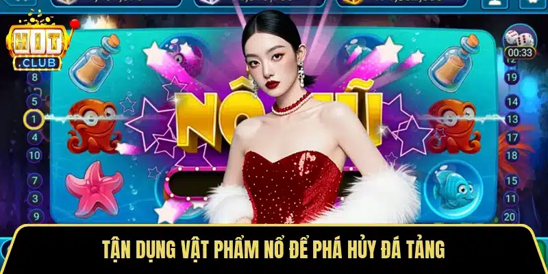 Tận dụng vật phẩm nổ để phá hủy đá tảng
