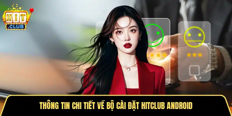 Thông tin chi tiết về bộ cài đặt Hitclub Android