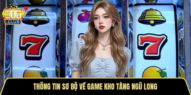Thông tin sơ bộ về game kho tàng ngũ long