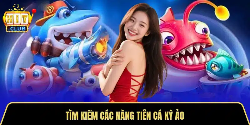 Tìm kiếm các nàng tiên cá kỳ ảo
