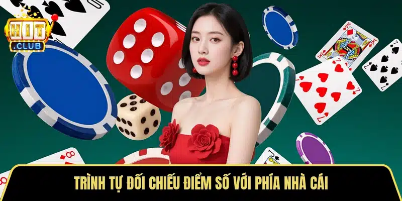 Trình tự đối chiếu điểm số với phía nhà cái