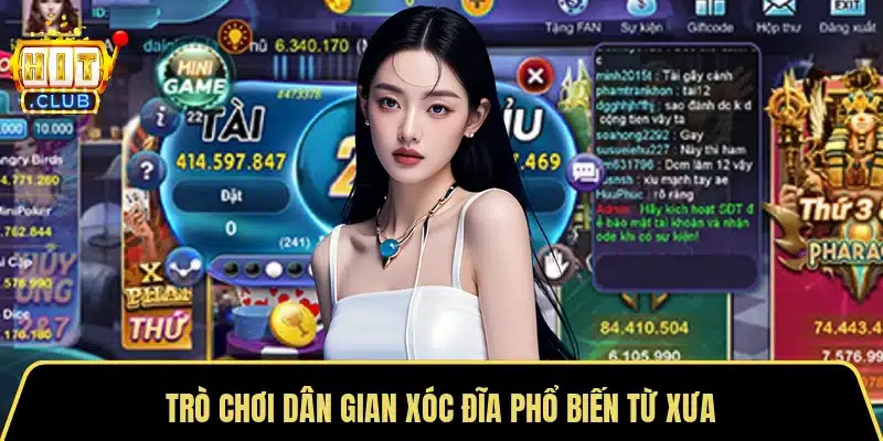 Trò chơi dân gian xóc đĩa phổ biến từ xưa