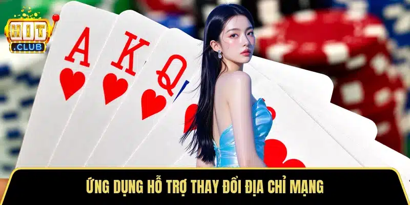 Ứng dụng hỗ trợ thay đổi địa chỉ mạng